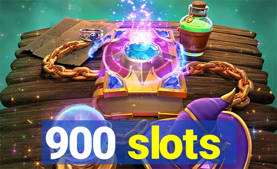 900 slots